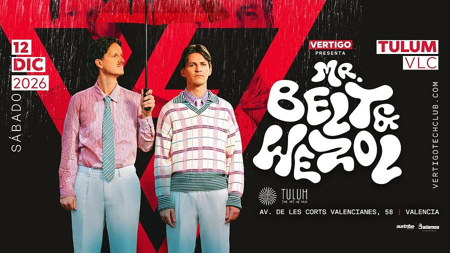 MR BELT & WEZOL - VERTIGO at TULUM VALENCIA